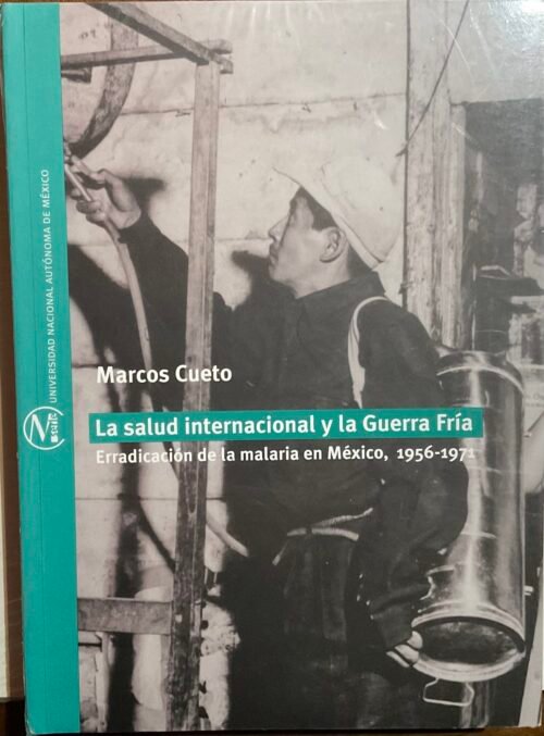 IMG_0956 La salud internacional y la Guerra Fría, erradicación de la malaria en Mexico, 1956-1971