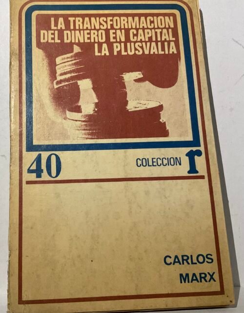 La transformación del dinero en capital, la plusvalía