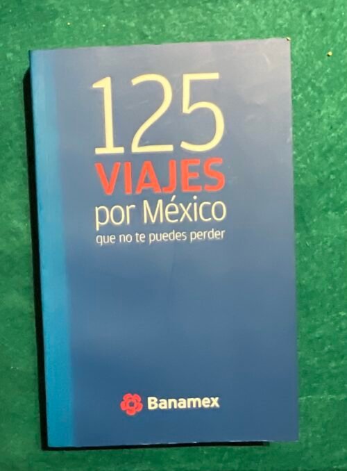 125 viajes por México que no te puedes perder