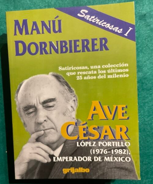 IMG_2481 Ave César: Lópiez Portillo (1976-1982) Emperador de México
