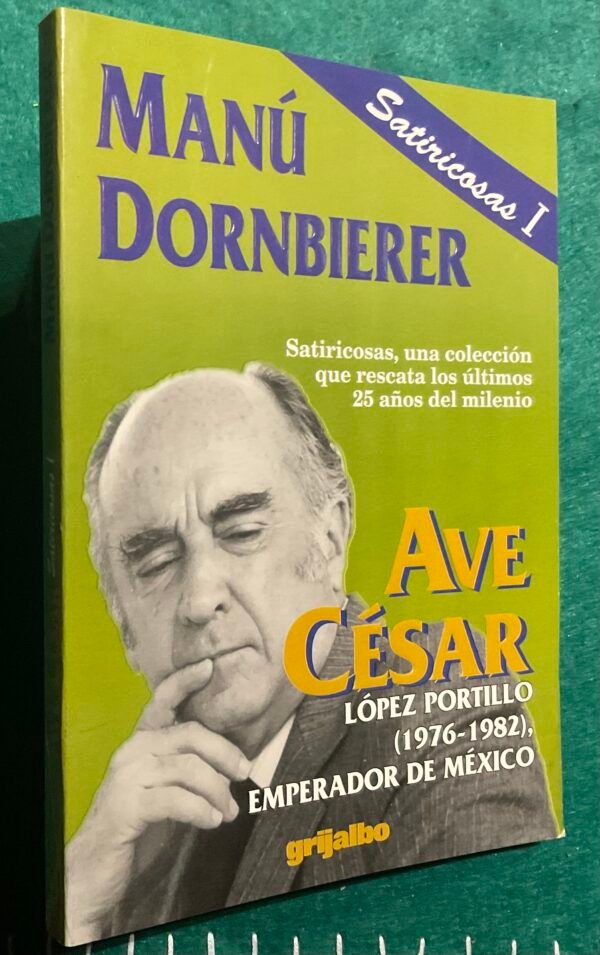 IMG_2482 Ave César: Lópiez Portillo (1976-1982) Emperador de México