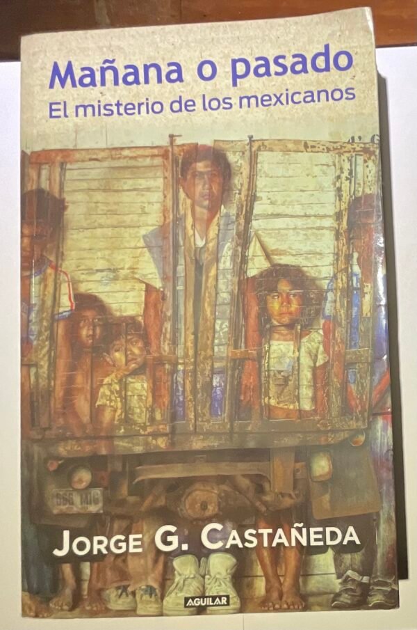 Mañana o pasado. El misterio de los mexicanos