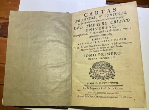 Cartas eruditas, y curiosas: en que, por la mayor parte, se continua el designio del Theatro critico universal, impugnando, ó reduciendo á dudosas, varias opiniones comunes.