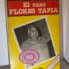 IMG_3247 El caso Flores Tapia