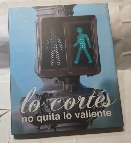 Lo cortés no quita lo valiente