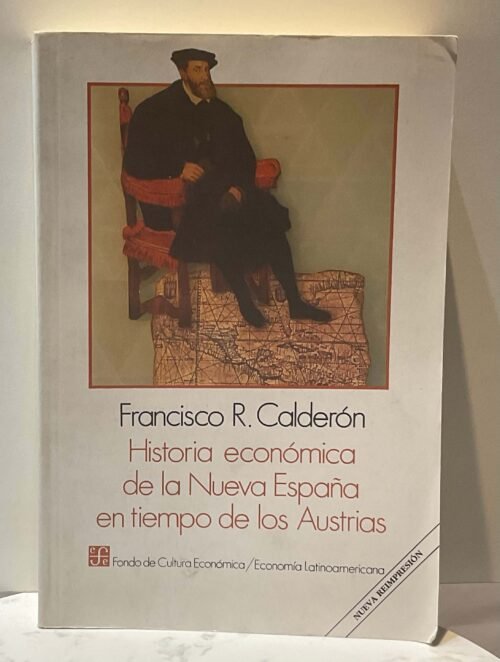 Historia Económica de la Nueva España en tiempo de los Austrias