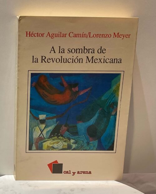 A la sombra de la Revolución Mexicana
