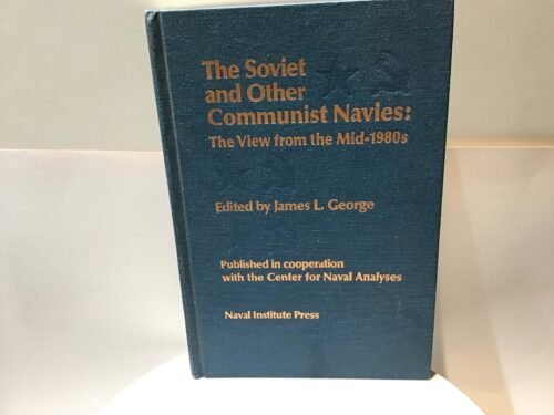 The Soviet and Other Communist Navies: The view from the Mid 1980s