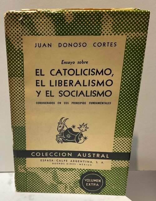 IMG_6132 Ensayo sobre el catolicismo, el liberalismo, y el socialismo