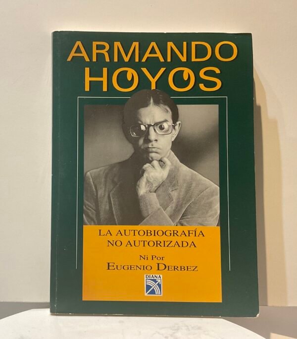 Armando Hoyos La autografía no autorizada