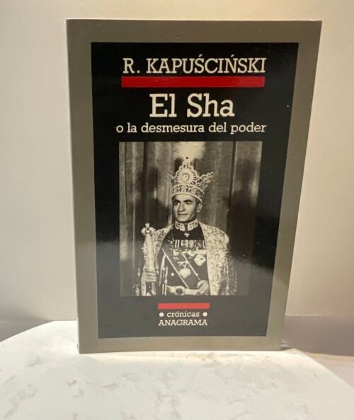 El sha o la desmesura del poder