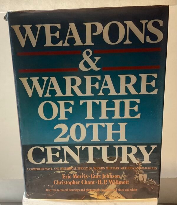 IMG_6596 Weapons & warfare of the 20th century. A comprehensive and historical survey of modern military methods and machines