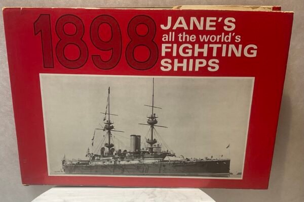 Jane's Fighting Ships 1898. A reprint of the first annual issue of All the world’s fighting ships