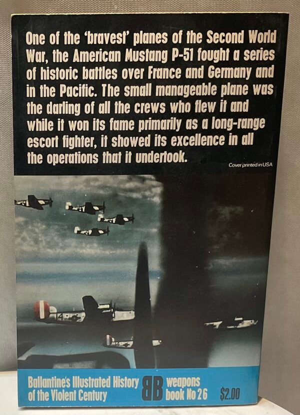 IMG_6870 Ballantine’s Illustrated History of the Violent Century: Weapons Book 26: P-51 bomber escort