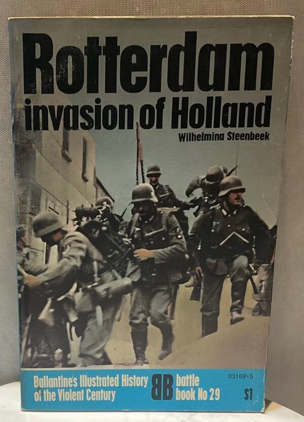 IMG_6871 Ballantine’s Illustrated History of the Violent Century: Weapons Book 29: Rotterdam invasion of Holland