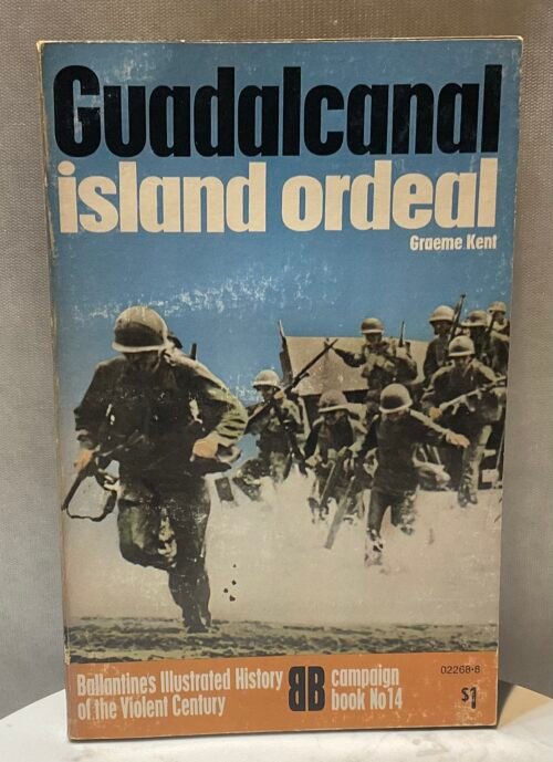 IMG_6919 Ballantine’s Illustrated History of the Violent Century: Campaign Book No. 14: Guadalcanal island ordeal